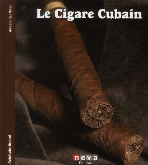 Emprunter Le cigare cubain. L'authentique cohiba livre