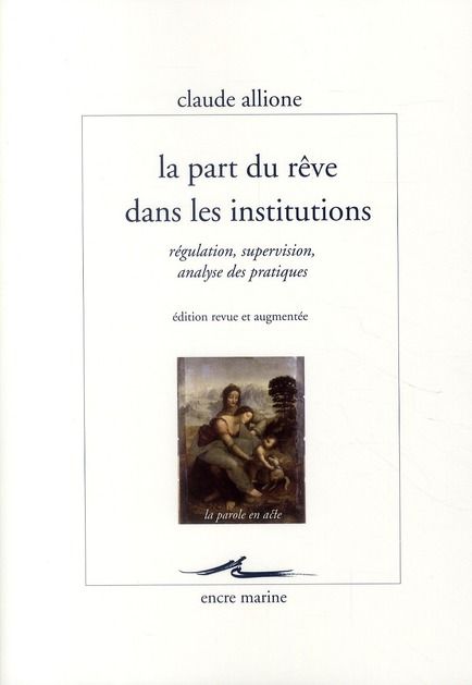 Emprunter La part du rêve dans les institutions. Régulation, supervision, analyse des pratiques livre