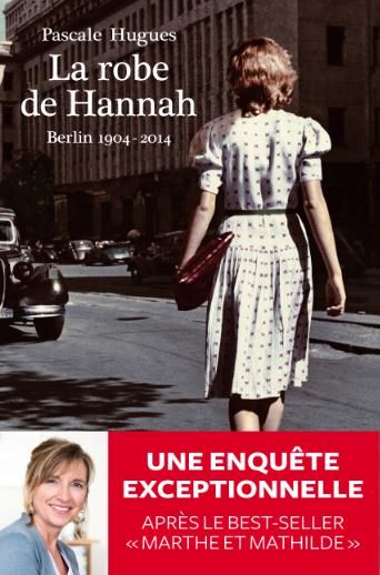 Emprunter La robe de Hannah. Berlin 1904-2014 livre