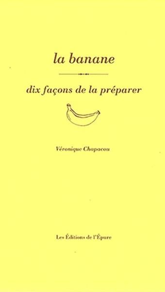 Emprunter La banane. Dix façons de la préparer livre