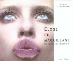 Emprunter Eloge du maquillage. Du cosmos aux cosmétiques livre