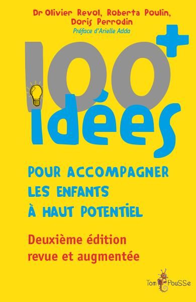 Emprunter 100+ idées pour accompagner les enfants à haut potentiel. Changeons notre regard sur ces enfants à b livre