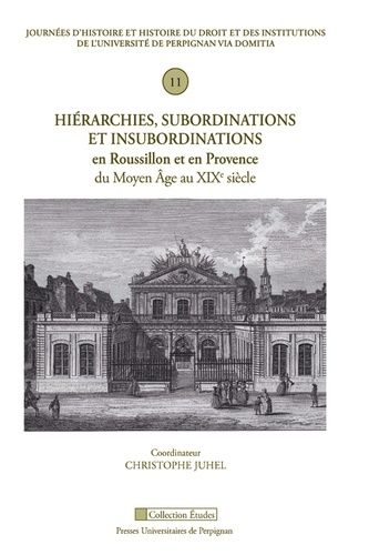 Emprunter Hiérarchies, subordinations et insubordinations en Roussillon et en Provence du Moyen Age au XIXe si livre