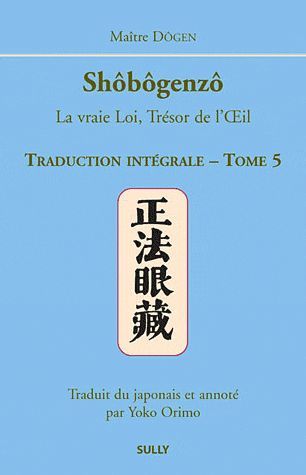 Emprunter Shôbôgenzô, la vraie Loi, Trésor de l'Oeil. Traduction intégrale Tome 5 livre