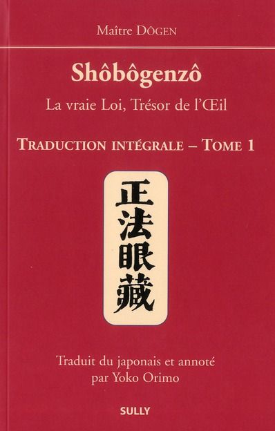 Emprunter Shôbôgenzô, la vraie Loi, Trésor de l'Oeil. Traduction intégrale Tome 1 livre