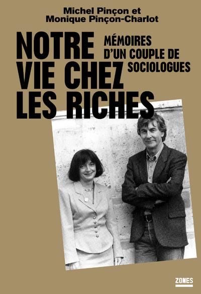 Emprunter Notre vie chez les riches. Mémoires d'un couple de sociologues livre