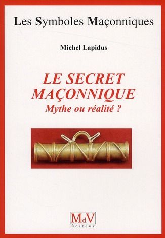 Emprunter Le secret maçonnique. Mythe ou réalité ? livre