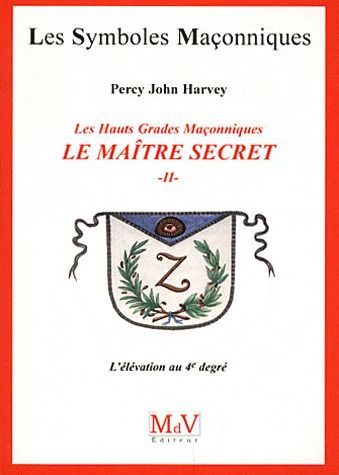 Emprunter Le maître secret. Tome 2, L'élévation au 4e degré livre