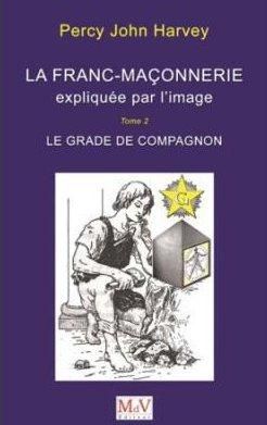 Emprunter La franc-maçonnerie expliquée par l'image. Tome 2, Le grade de Compagnon livre