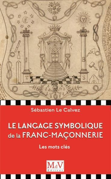 Emprunter Le langage symbolique de la franc-maçonnerie. Les mots-clés livre