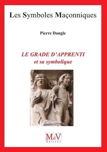 Emprunter Le grade d'apprenti et sa symbolique livre