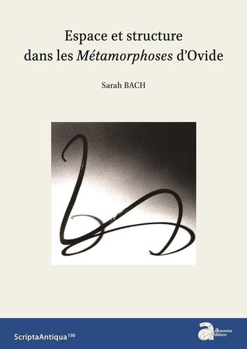 Emprunter Espace et structure dans les Métamorphoses d'Ovide livre