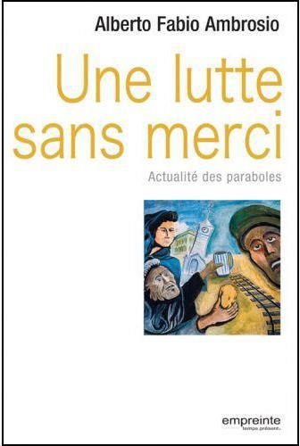 Emprunter Une lutte sans merci. Actualité des paraboles livre