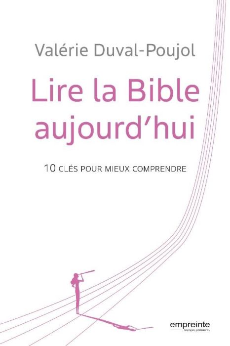 Emprunter Lire la Bible aujourd'hui - 10 clés pour mieux comprendre livre