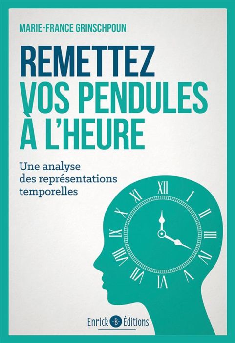 Emprunter Remettez vos pendules à l'heure. Une analyse des représentations temporelles livre