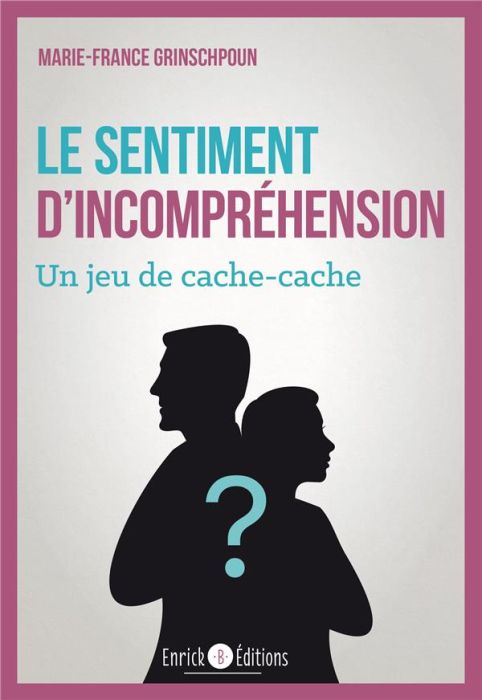 Emprunter Le sentiment d'incompréhension. Un jeu de cache-cache, 2e édition livre