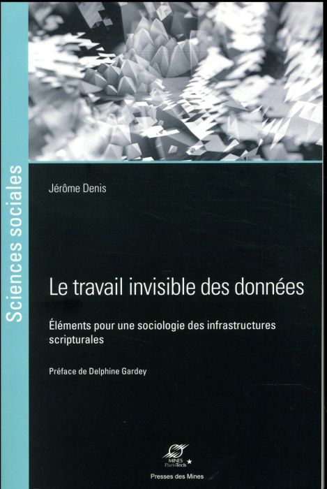 Emprunter Le travail invisible des données. Elements pour une sociologie des infrastructures scripturales livre