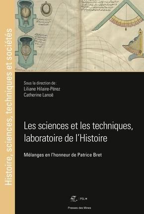 Emprunter Les sciences et les techniques, laboratoire de l'Histoire. Mélanges en l'honneur de Patrice Bret, Te livre