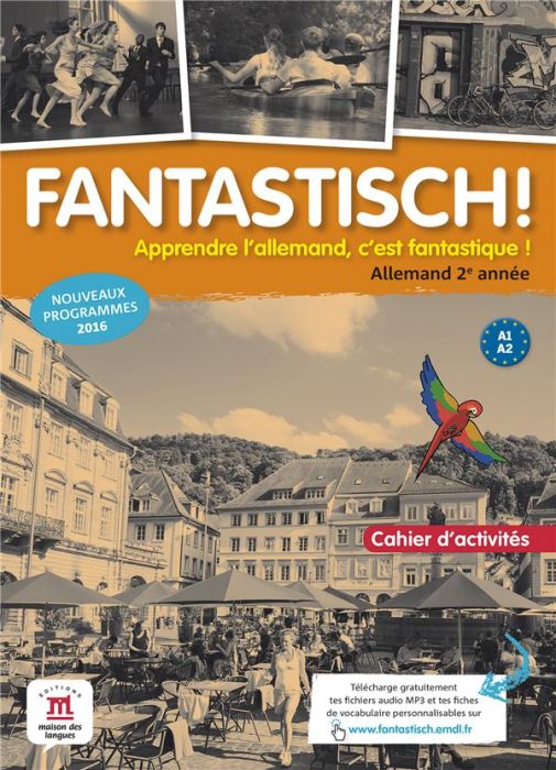 Emprunter Allemand 2e année A1-A2 Fantastisch ! Cahier d'activités, Edition 2017 livre