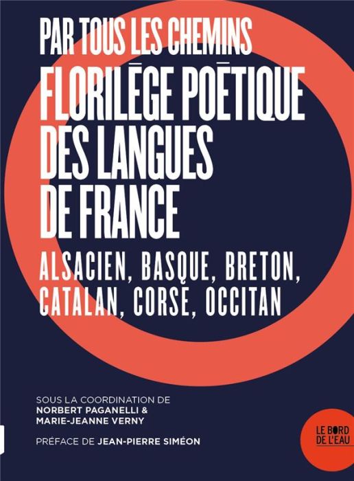 Emprunter Par tous les chemins. Florilège poétique des langues de France (alsacien, basque, breton, catalan, c livre