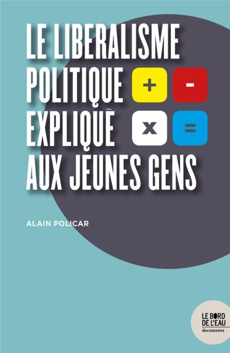 Emprunter Le libéralisme politique expliqué aux jeunes gens livre