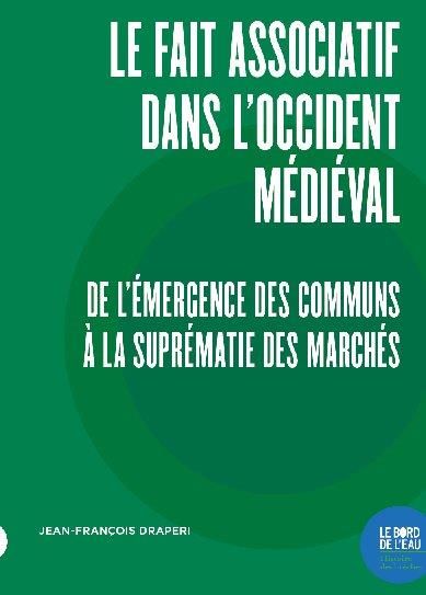 Emprunter Le fait associatif dans l'Occident médiéval. De l'émergence des communs à la suprématie des marchés livre