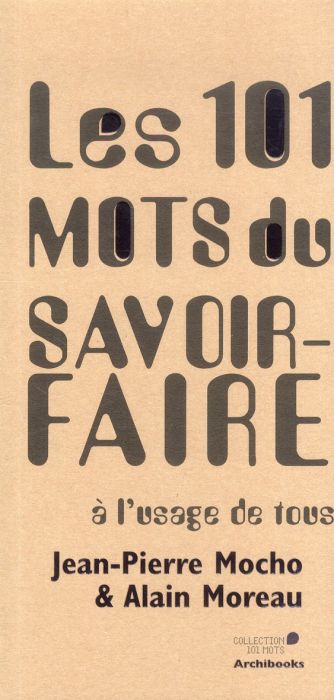 Emprunter Les 101 mots du savoir-faire à l'usage de tous livre