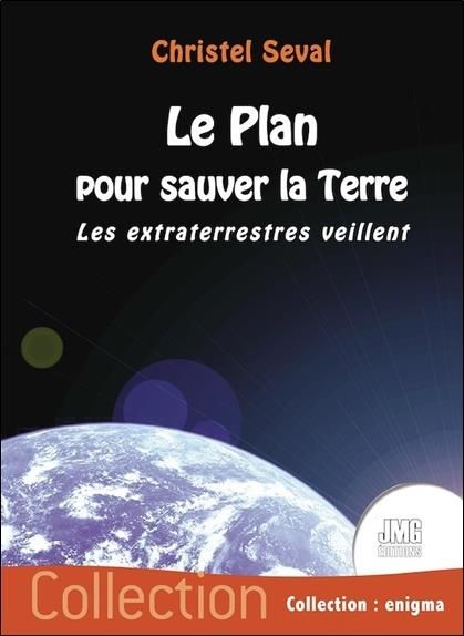 Emprunter Le plan pour sauver la terre - les extraterrestres veillent livre