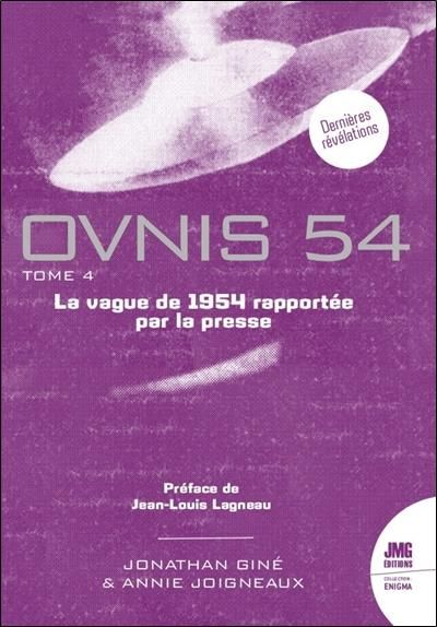 Emprunter Ovnis 54. Tome 4, Catalogue de la vague Ovnis de 1954 rapportée par la presse d'après les archives d livre