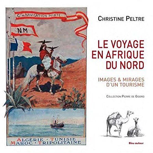 Emprunter Le voyage en Afrique du Nord. Images et mirages d'un tourisme livre