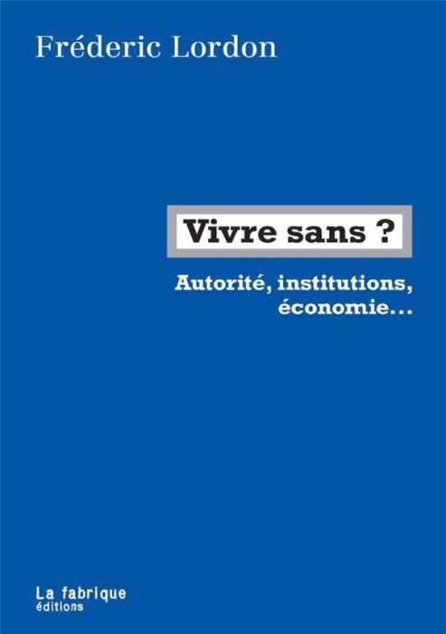 Emprunter Vivre sans ? Institution, police, travail, argent... livre