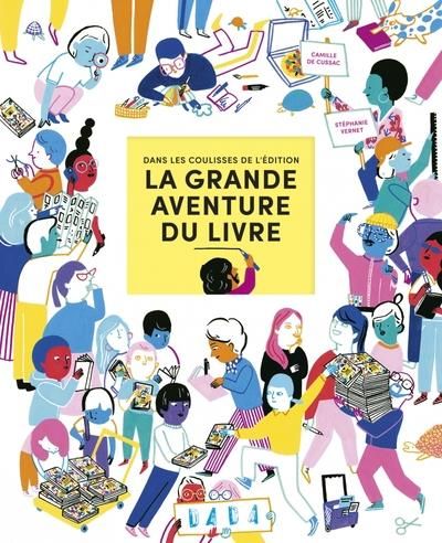 Emprunter La grande aventure du livre. Dans les coulisses de l'édition livre