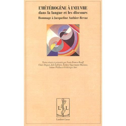 Emprunter L'hétérogène à l'oeuvre dans la langue et les discours. Hommage à Jacqueline Authier-Revuz livre