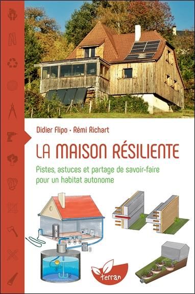 Emprunter La maison résiliente. Pistes, astuces et partage de savoir-faire pour un habitat autonome livre