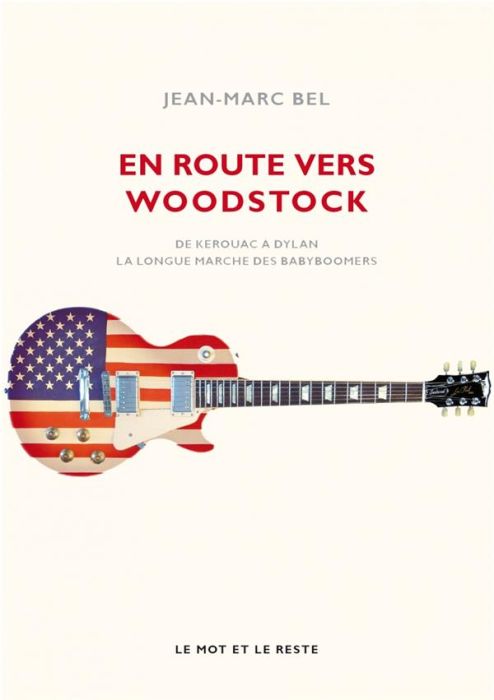 Emprunter En route vers Woodstock. De Kerouac à Dylan, la longue marche des babyboomers livre