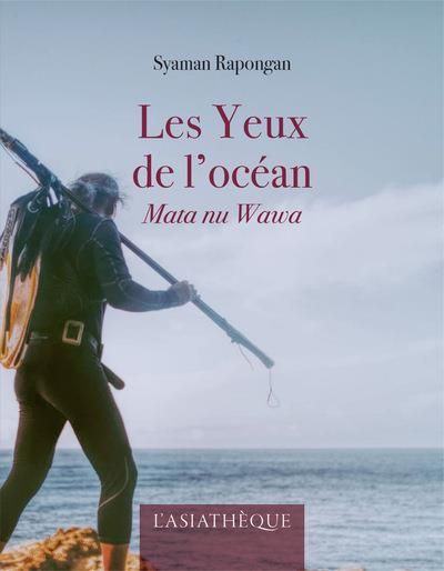 Emprunter Les Yeux de l'océan. Mata nu Wawa livre