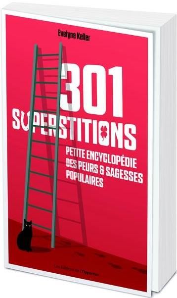 Emprunter 301 superstitions. Petite encyclopédie des peurs et sagesses populaires livre