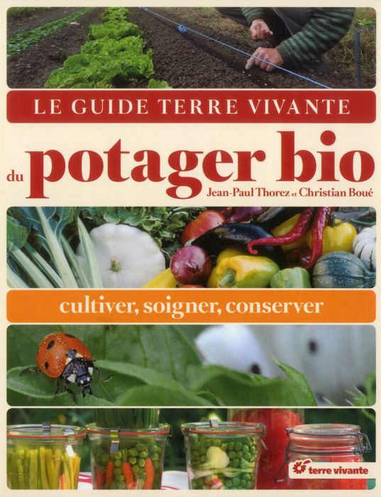 Emprunter Le guide terre vivante du potager bio. Cultiver, soigner, conserver livre