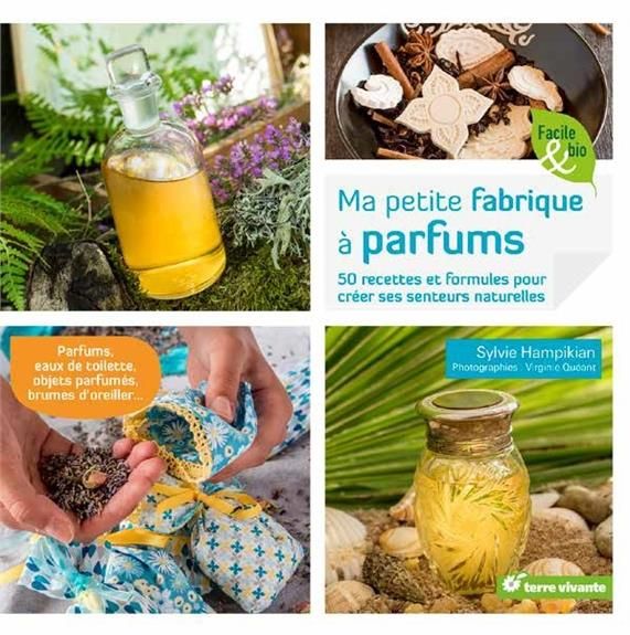 Emprunter Ma petite fabrique à parfums. 50 recettes et formules pour créer ses senteurs naturelles livre