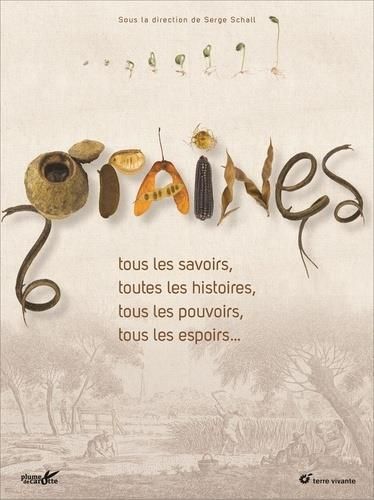 Emprunter Graines. Tous les savoirs, toutes les histoires, tous les pouvoirs, tous les espoirs livre