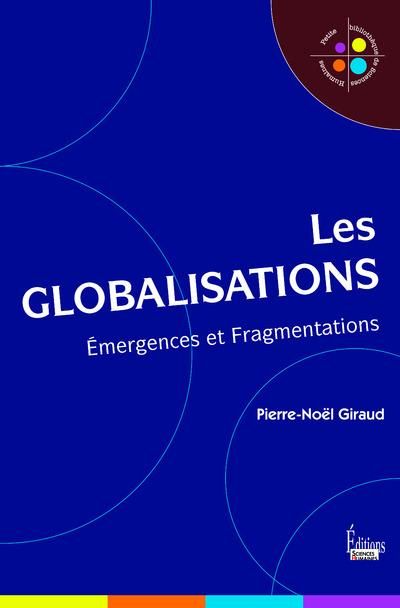 Emprunter Les globalisations. Emergences et fragmentations, 3e édition revue et augmentée livre