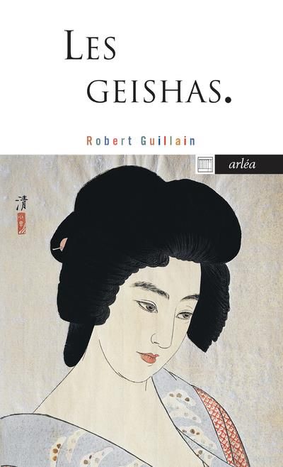 Emprunter Les Geishas. Ou le monde des fleurs et des saules livre