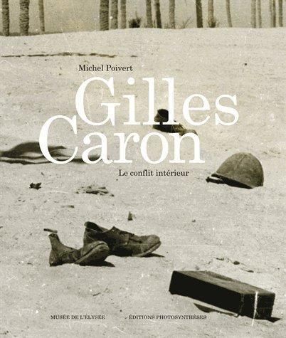 Emprunter Gilles Caron. Le conflit intérieur livre