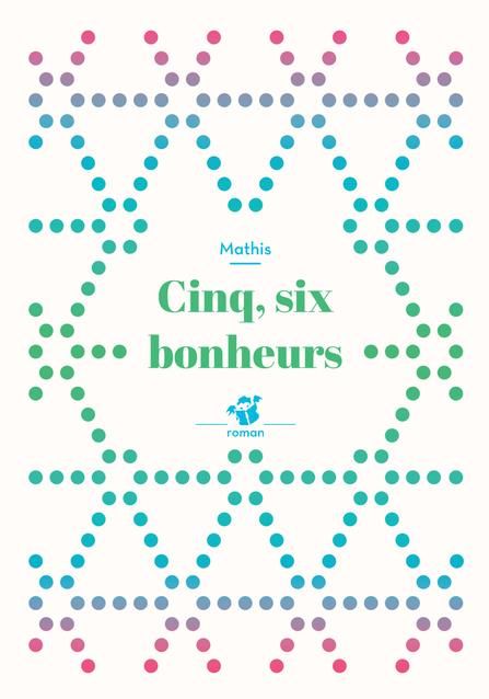 Emprunter Cinq, six bonheurs livre