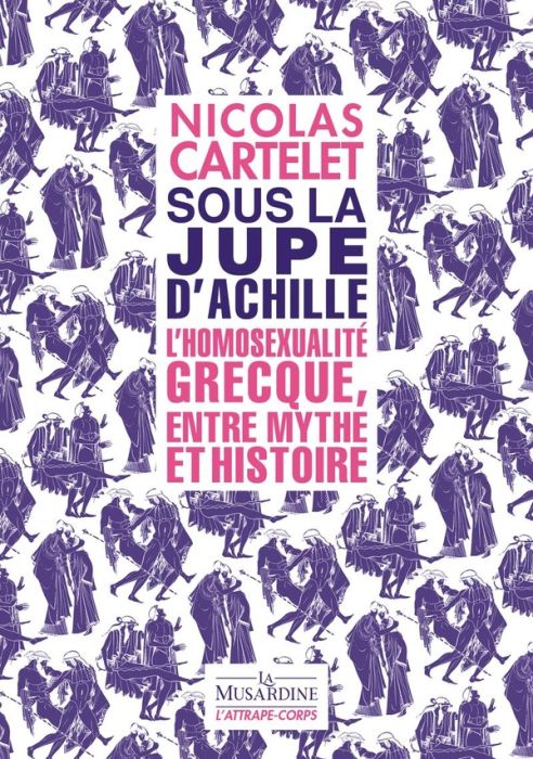 Emprunter Sous la jupe d'Achille. L'homosexualité grecque, entre mythe et histoire livre