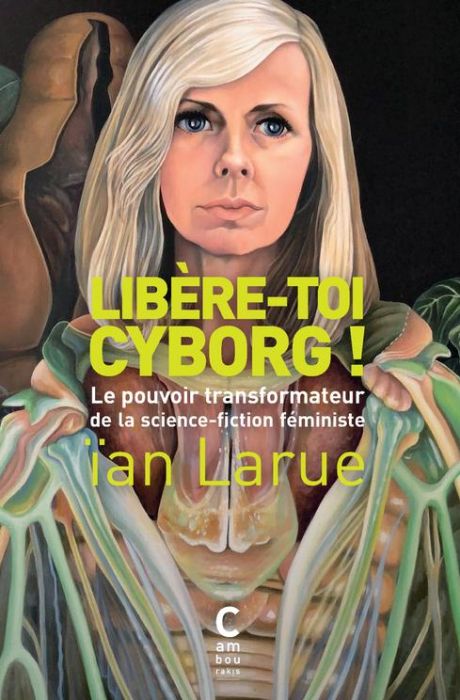 Emprunter Libère-toi cyborg ! Le pouvoir transformateur de la science-fiction féministe livre