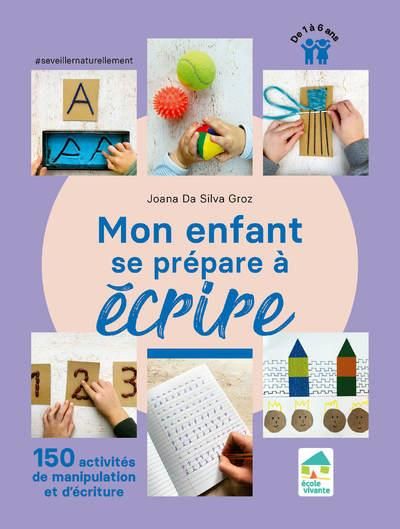 Emprunter Mon enfant se prépare à écrire. 150 activités de manipulation et d'écriture livre