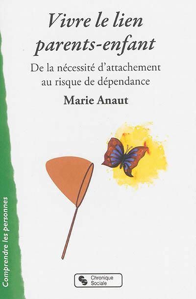 Emprunter Liens d'attachement parents-enfant. De la nécessité d'attachement au risque de dépendance livre