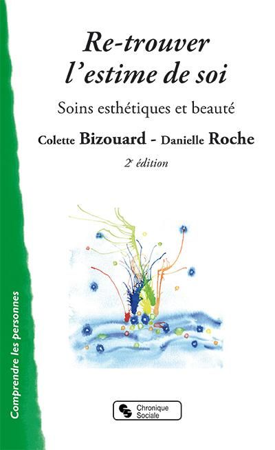 Emprunter Re-trouver l'estime de soi. (Se) mettre en beauté %3B Dévoiler sa personnalité, 2e édition livre