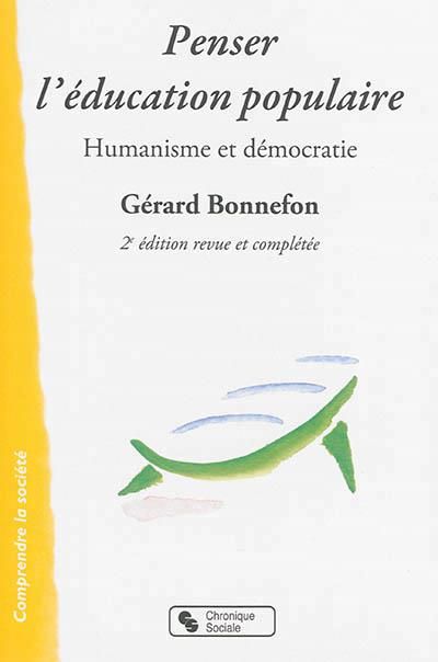 Emprunter Penser l'éducation populaire. Humanisme et démocratie, 2e édition revue et augmentée livre